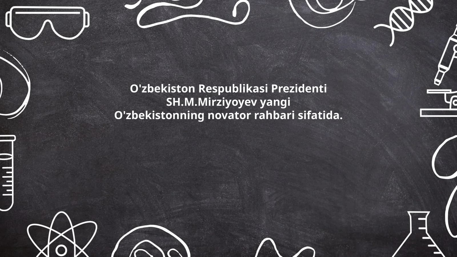 O'zbekiston Respublikasi Prezidenti SH.M.Mirziyoyev yangi O'zbekistonning novator rahbari sifatida
