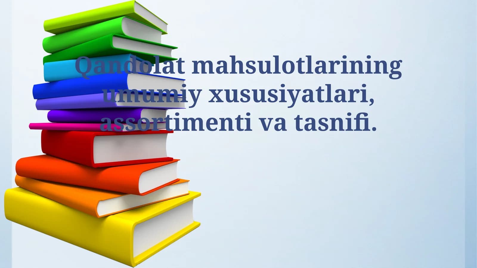 Qandolat mahsulotlarining umumiy xususiyatlari,assortimentivatasnifi