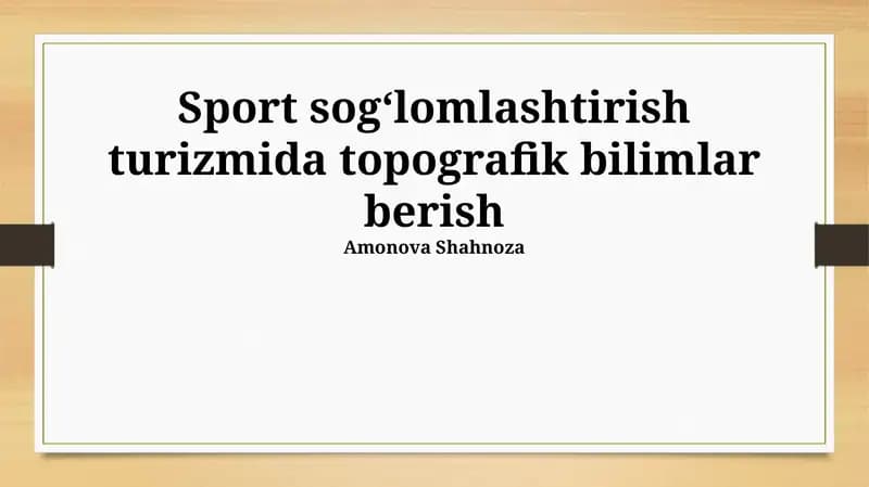 Sport sogʻlomlashtirish turizmida topografik bilimlar berish