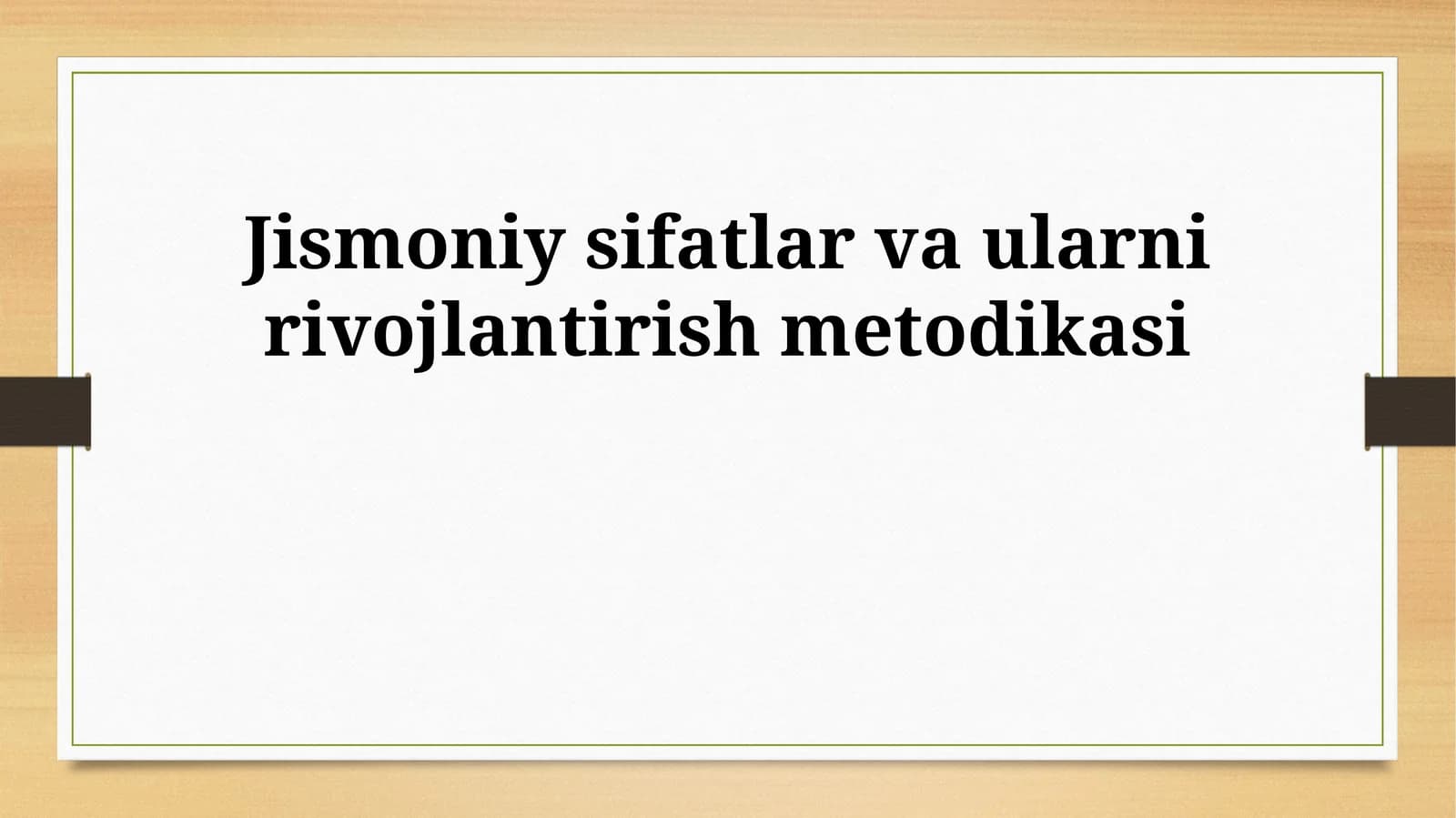 Jismoniy sifatlar va ularni rivojlantirish metodikasi