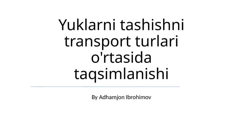Yuklarni tashishni transport turlari o'rtasida taqsimlanishi