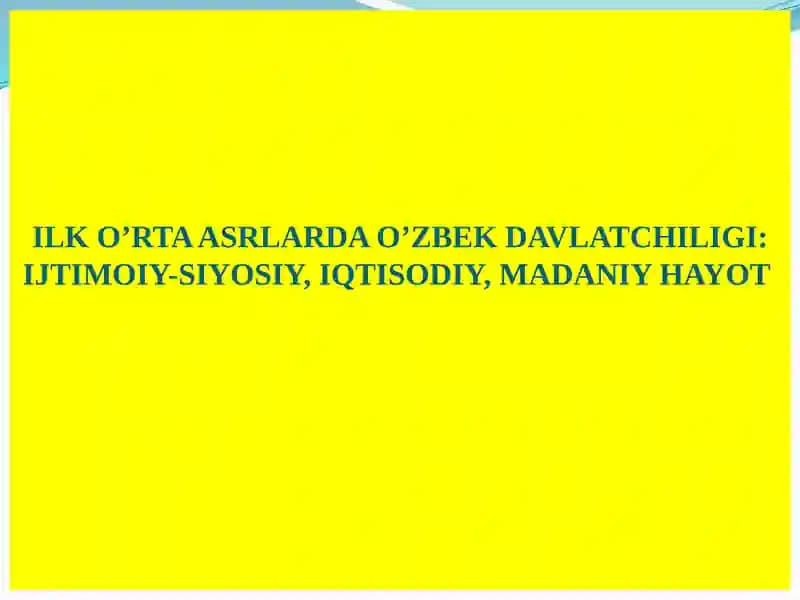 ILKO’RTA ASRLARDA O’ZBEK DAVLATCHILIGI: IJTIMOIY-SIYOSIY, IQTISODIY, MADANIY HAYOT