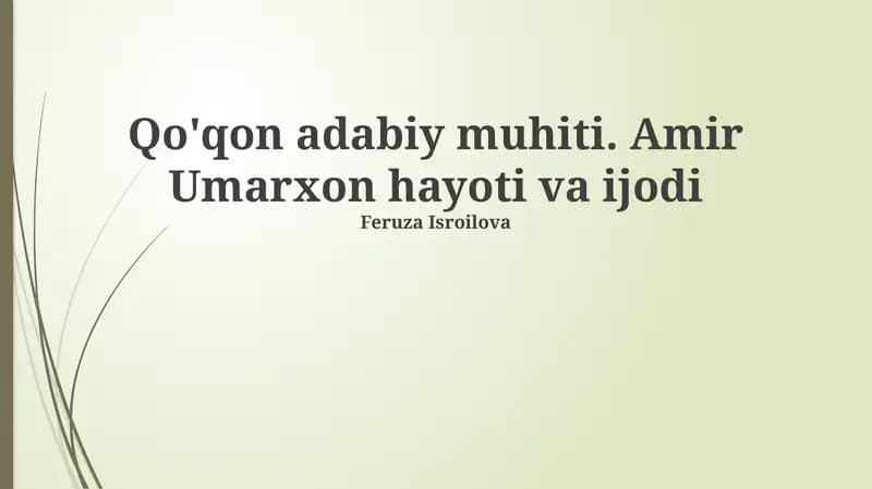 Qo'qon adabiy muhiti. Amir Umarxon hayoti va ijodi