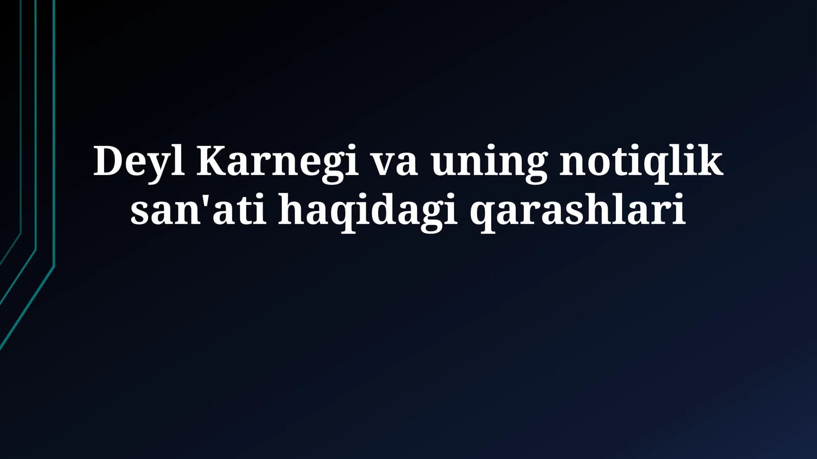 Deyl Karnegi va uning notiqlik san'ati haqidagi qarashlari
