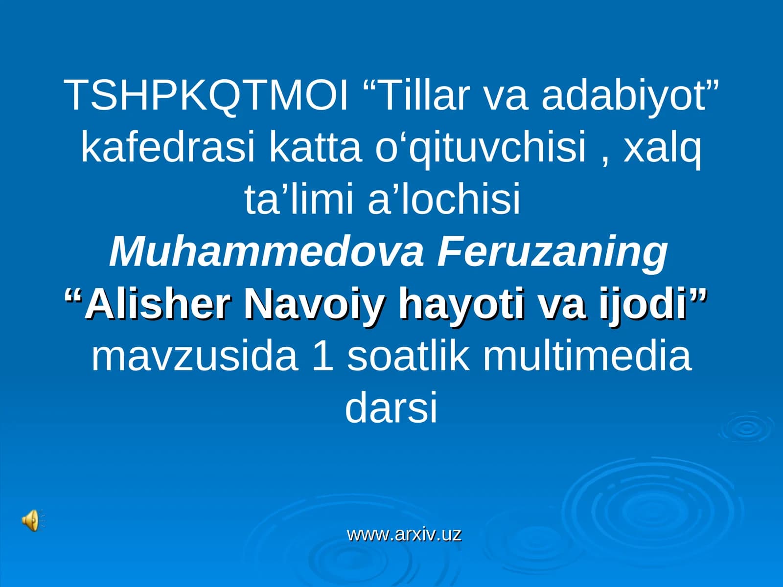 Muhammedova Feruzaning “Alisher Navoiy hayoti va ijodi” mavzusida 1 soatlik multimedia darsi