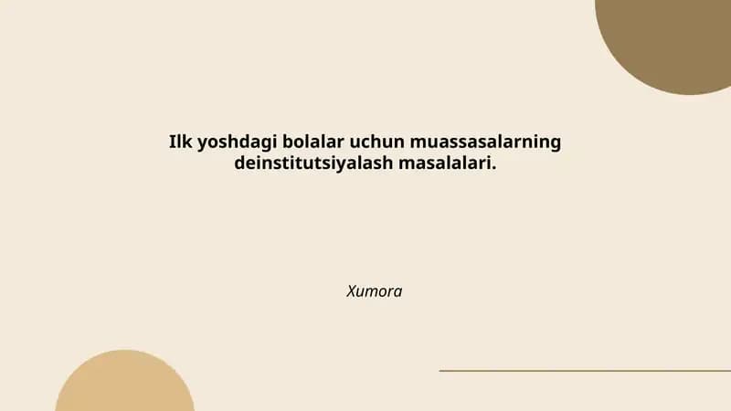 Ilk yoshdagi bolalar uchun muassasalarning deinstitutsiyalash masalalari
