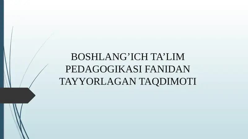 boshlangʻich taʼlim pedagogikasi fanining maqsad va vazifalari