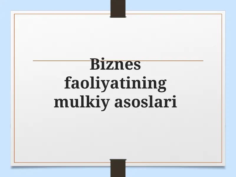 Biznes faoliyatining mulkiyasoslari