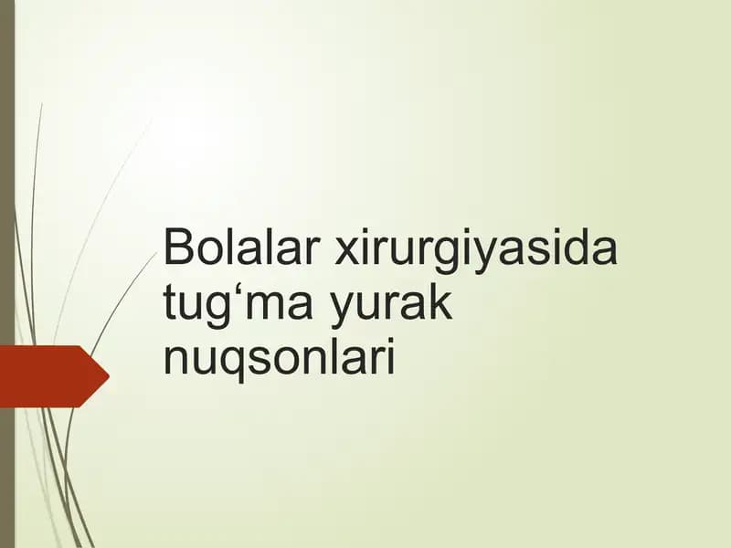Bolalar xirurgiyasida tug‘ma yurak nuqsonlari