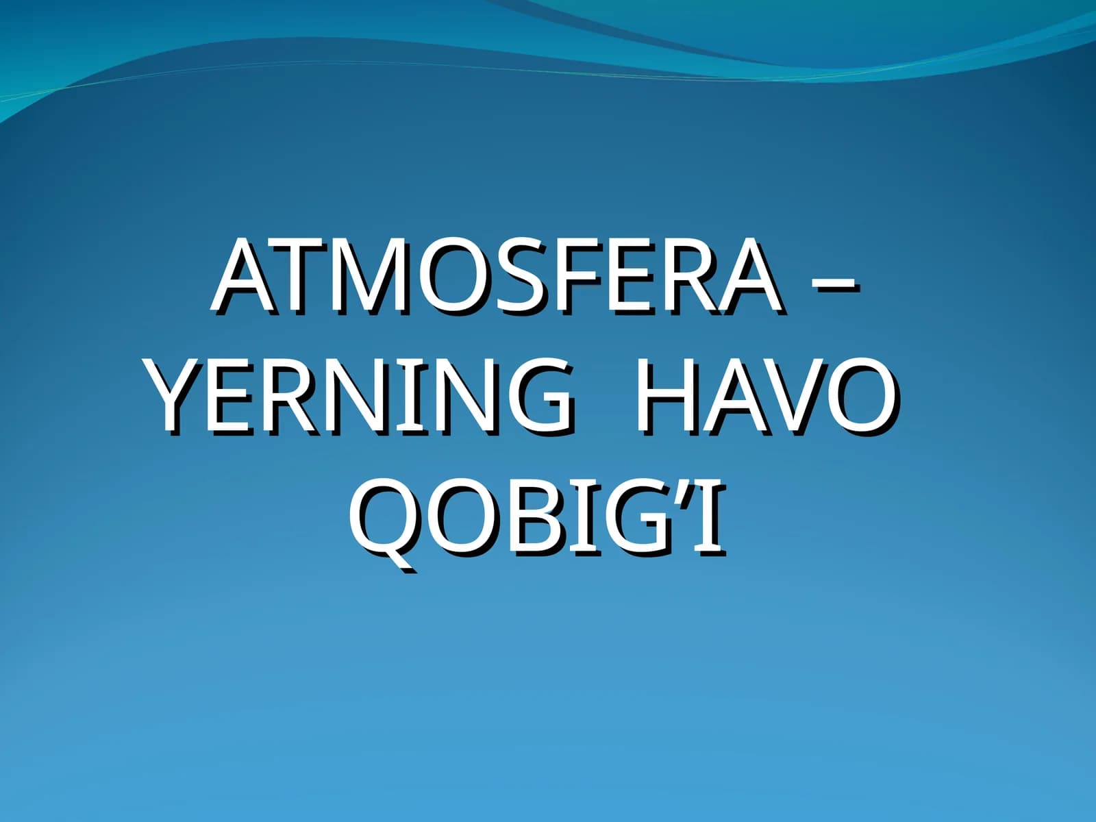 ATMOSFERA – YERNING HAVO QOBIG’I
