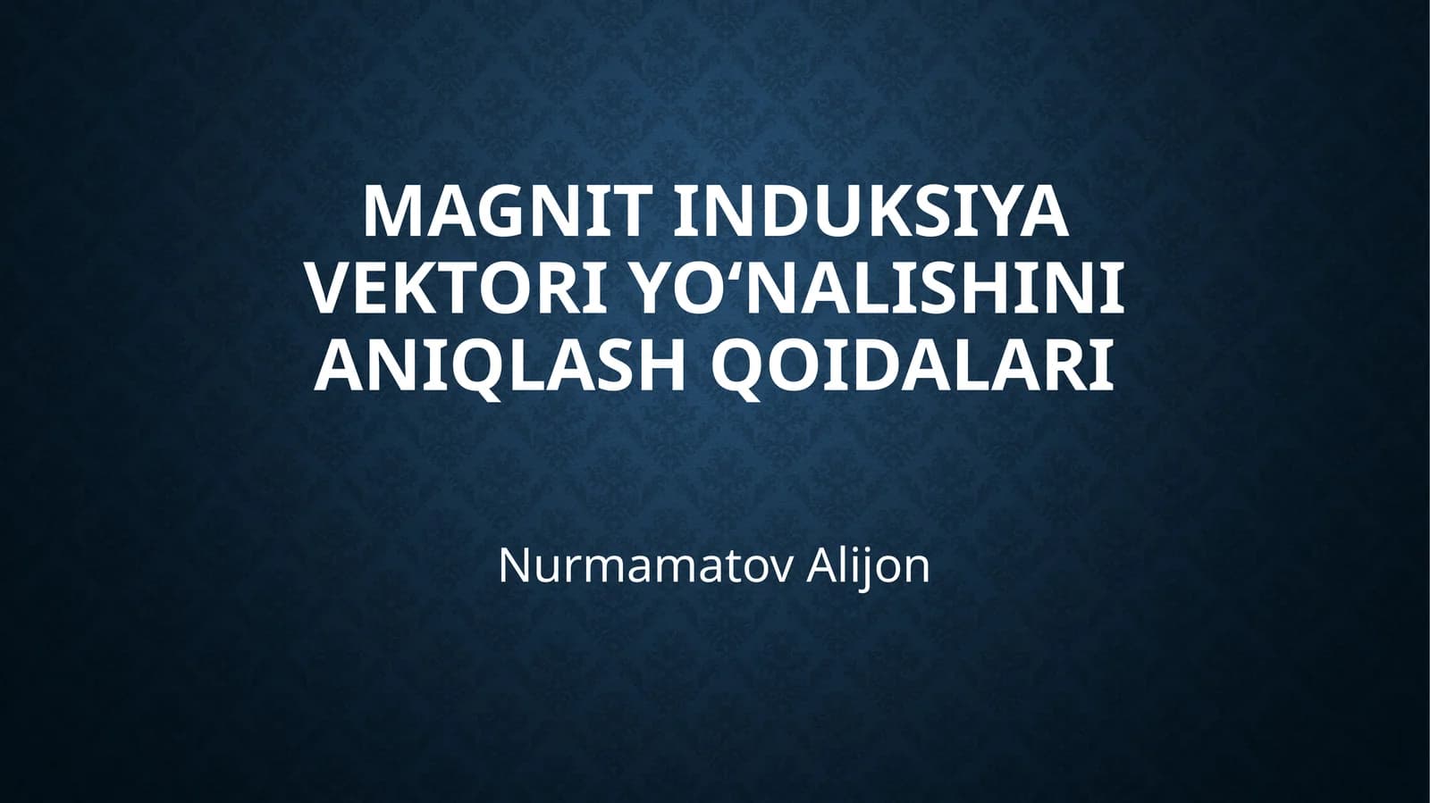 Magnitinduksiya vektori yo‘nalishini aniqlash qoidalari