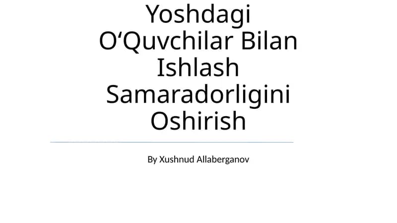 Maktabda OʻSmir Yoshdagi OʻQuvchilar Bilan Ishlash Samaradorligini Oshirish