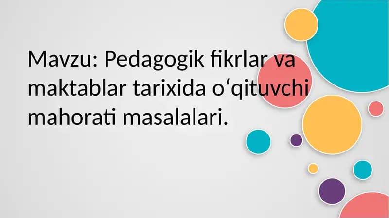 Pedagogik fikrlar va maktablarning tarixi va o'qituvchi mahorati masalalari