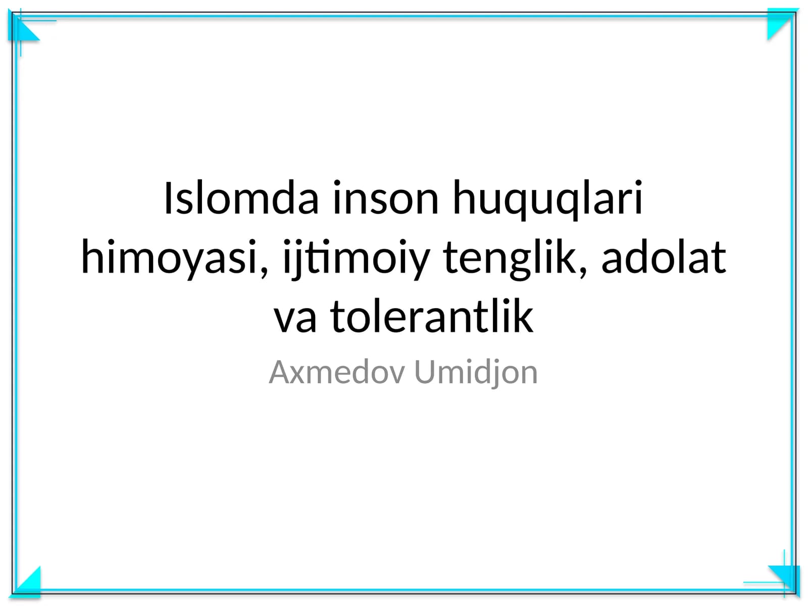 Islomda inson huquqlari himoyasi, ijtimoiy tenglik, adolat va tolerantlik