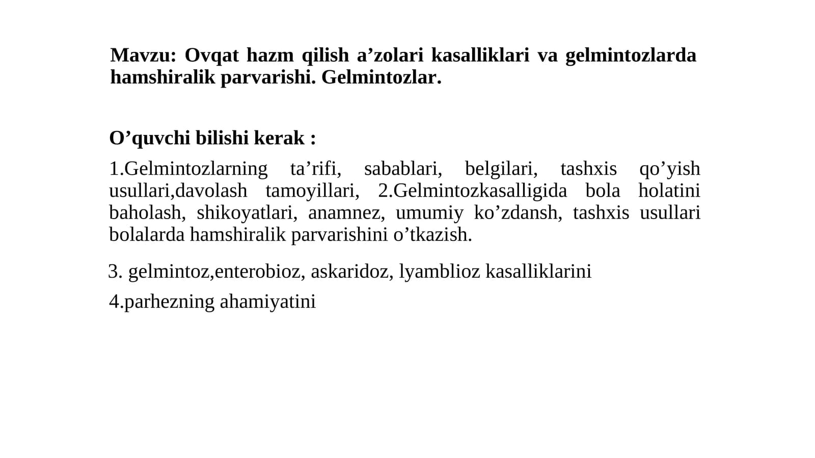 Ovqat hazm qilish a’zolari kasalliklariva gelmintozlardahamshiralik parvarishi.Gelmintozlar