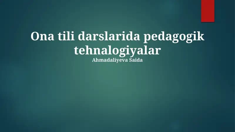 O'zbek tili darslarida pedagogik texnologiyalar: Asoslar va imkoniyatlar