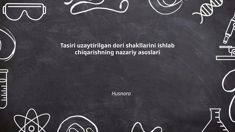 Tasiri uzaytirilgan dori shakllarini ishlab chiqarishning nazariy asoslari