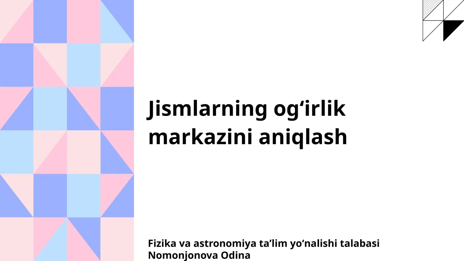 Fizika va astronomiya taʼlim yoʻnalishi talabasi Nomonjonova Odina