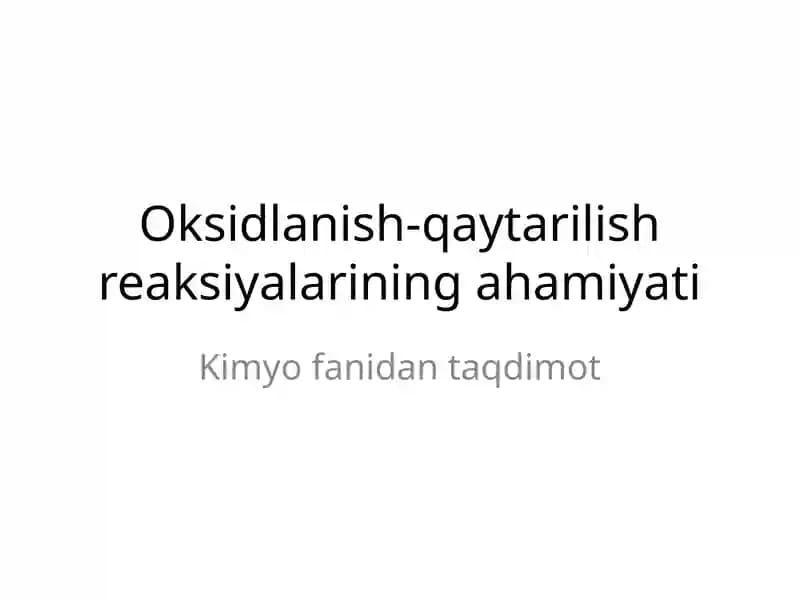Oksidlanish-qaytarilish reaksiyalarining ahamiyati
