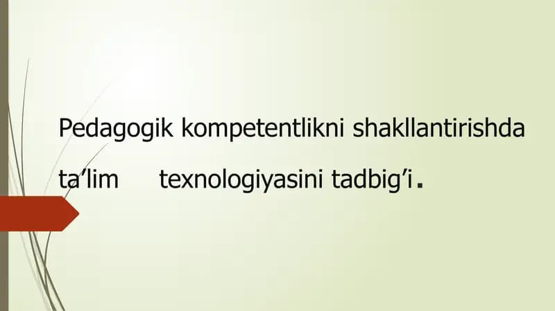Pedagogik kompetentlikni shakllantirishda ta’lim texnologiyasini tadbig
