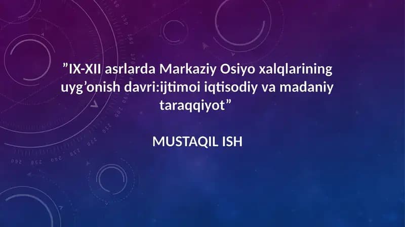 IX-XII asrlarda Markaziy Osiyo xalqlarining uyg’onish davri:ijtimoi iqtisodiy va madaniy taraqqiyot
