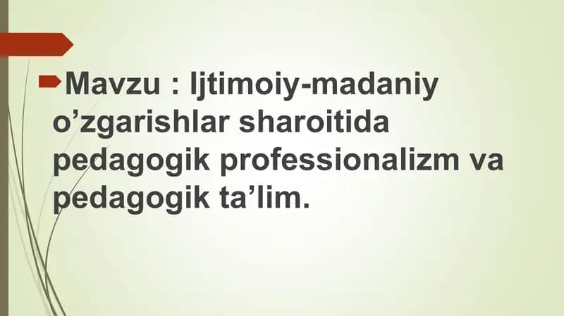 Ijtimoiy-madaniy o’zgarishlar sharoitida pedagogik professionalizm va pedagogik ta’lim