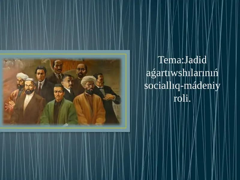 Jadidaǵartıwshılarınıń sociallıq-mádeniy roli