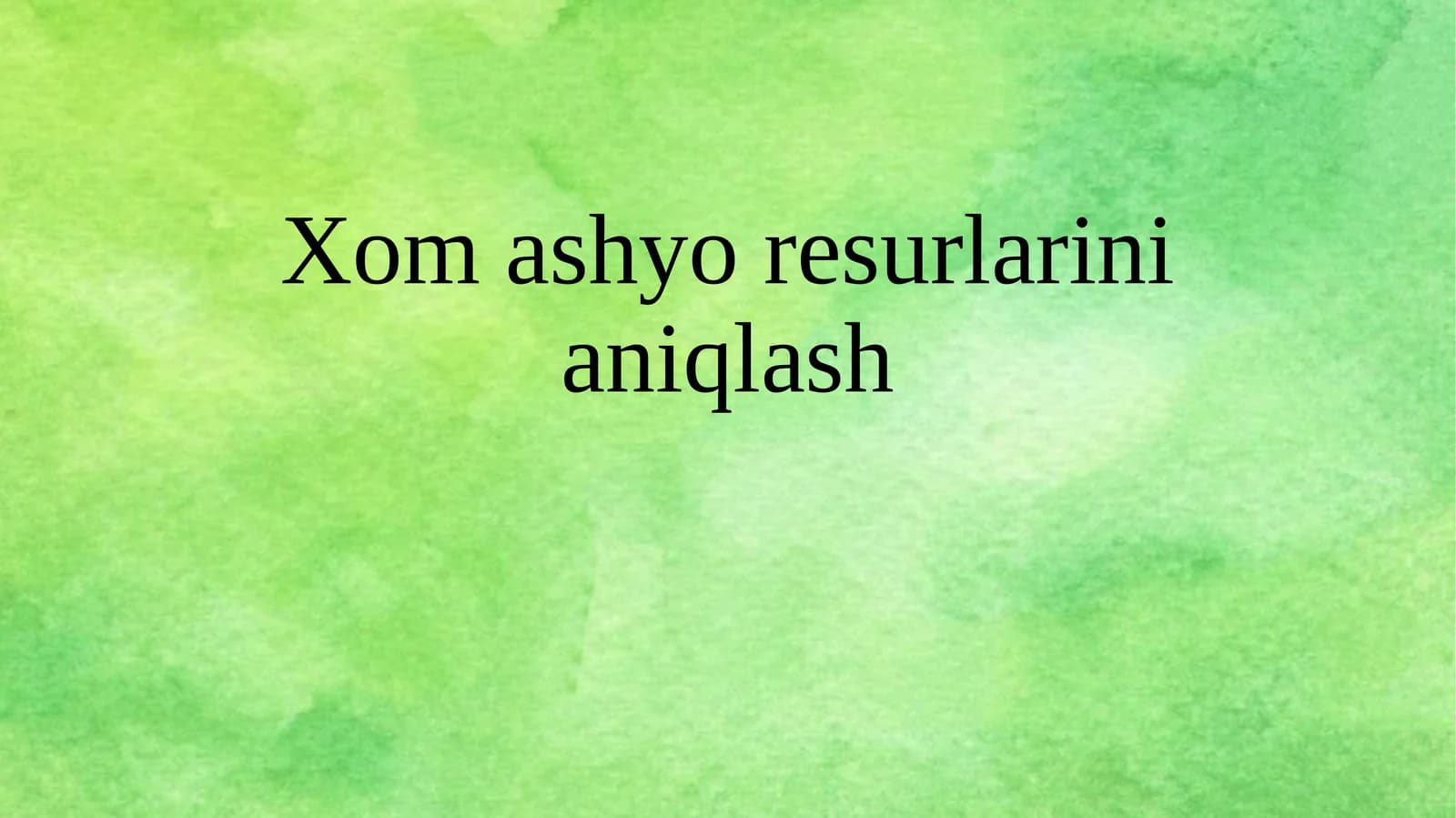 Xom ashyo resurlarini aniqlash