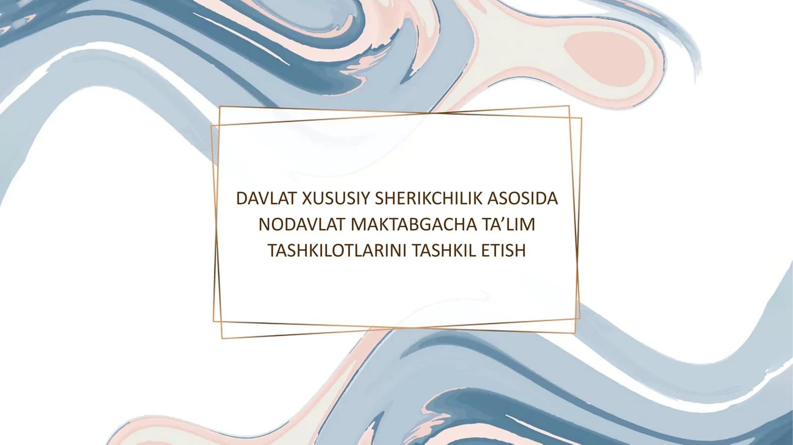 DAVLAT XUSUSIY SHERIKCHILIK ASOSIDA NODAVLAT MAKTABGACHA TA’LIM TASHKILOTLARINI TASHKIL ETISH