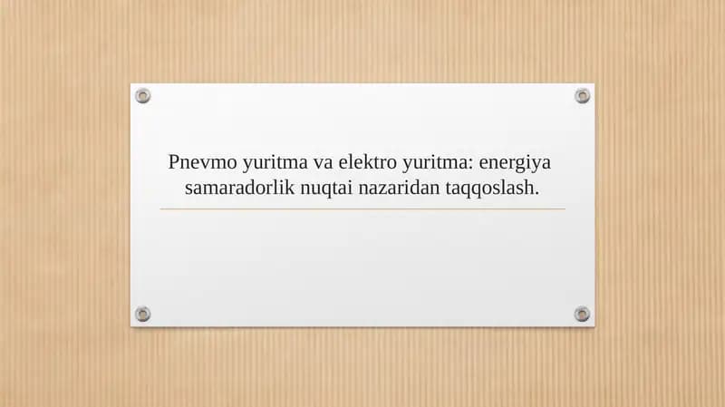 Pnevmo yuritma va elektro yuritma energiya samaradorlik nuqtai nazaridan taqqoslash.