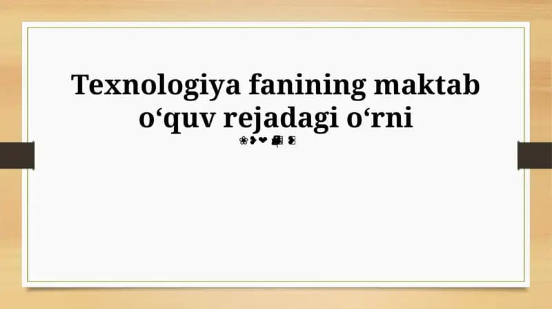 Texnologiya fanining maktab oʻquv rejadagi oʻrni