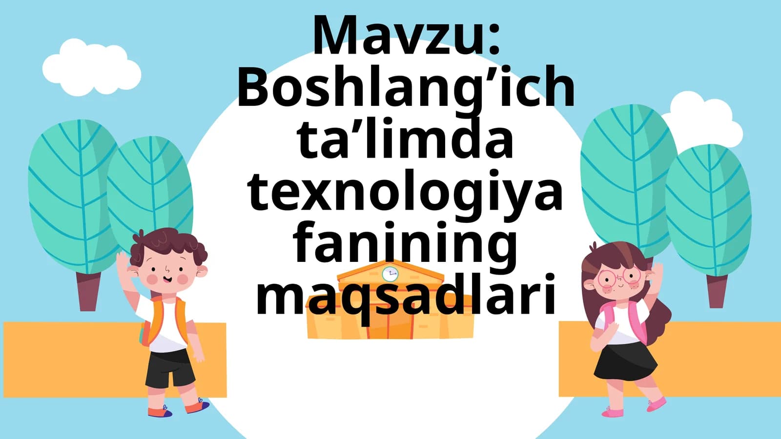 Boshlang’ich ta’limda texnologiya fanining maqsadlari