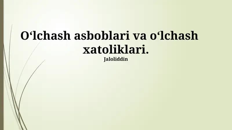 O'lchov asboblari va o'lchash xatoliklari