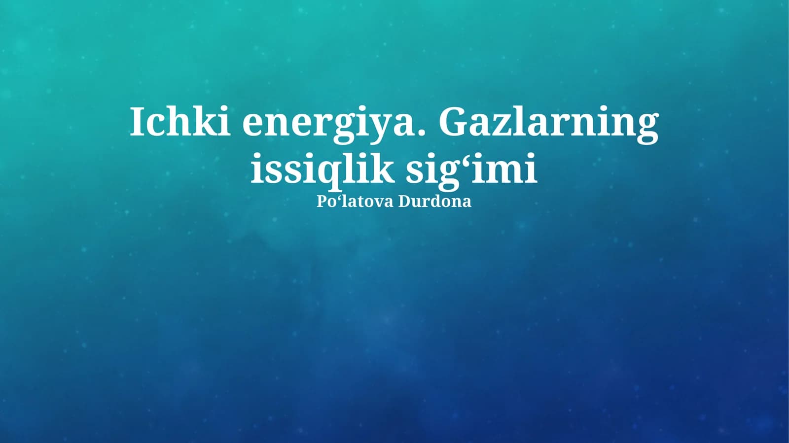 Ichki energiya. Gazlarning issiqlik sigʻimi