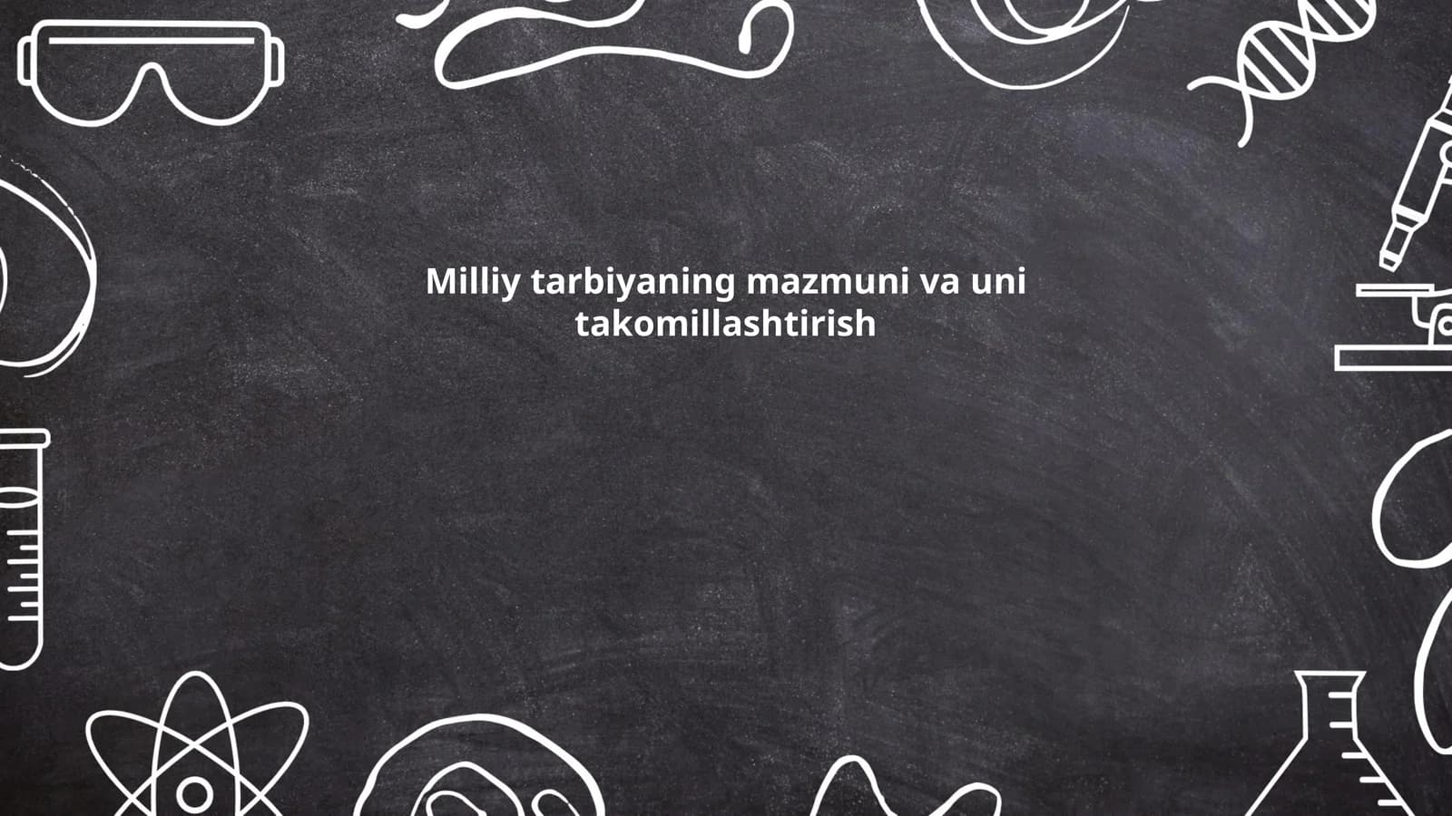 Milliy tarbiyaning mazmuni va uni takomillashtirish