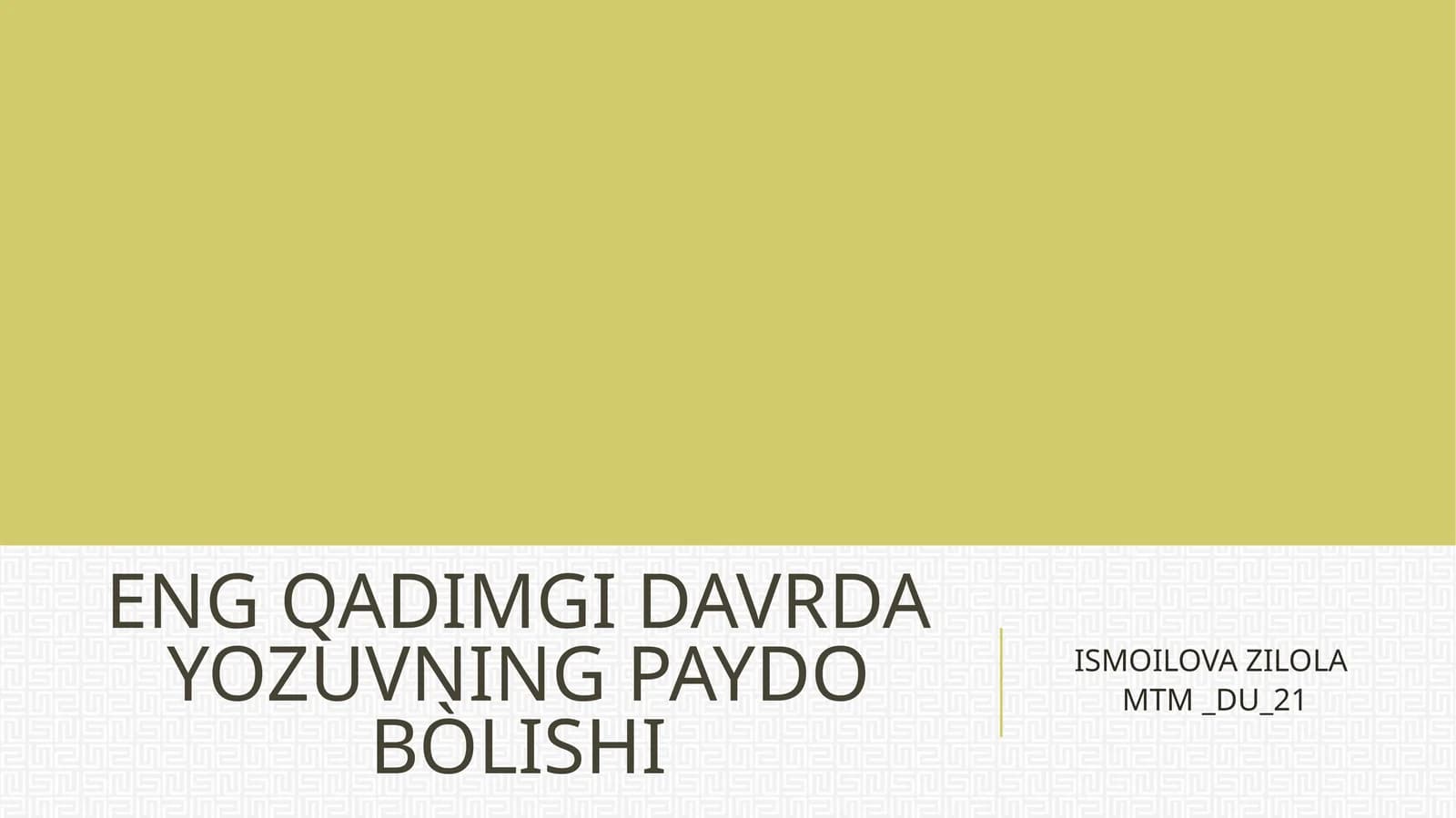 ENG QADIMGI DAVRDA YOZUVNING PAYDO BÒLISHI