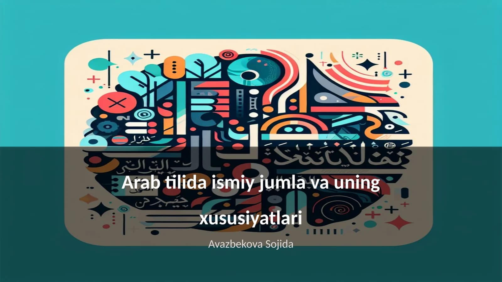 Arab tilida ismiy jumla va uning xususiyatlari