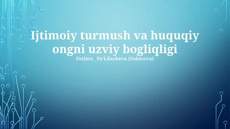 Ijtimoiy turmush va huquqiy ongni uzviy bogliqligi