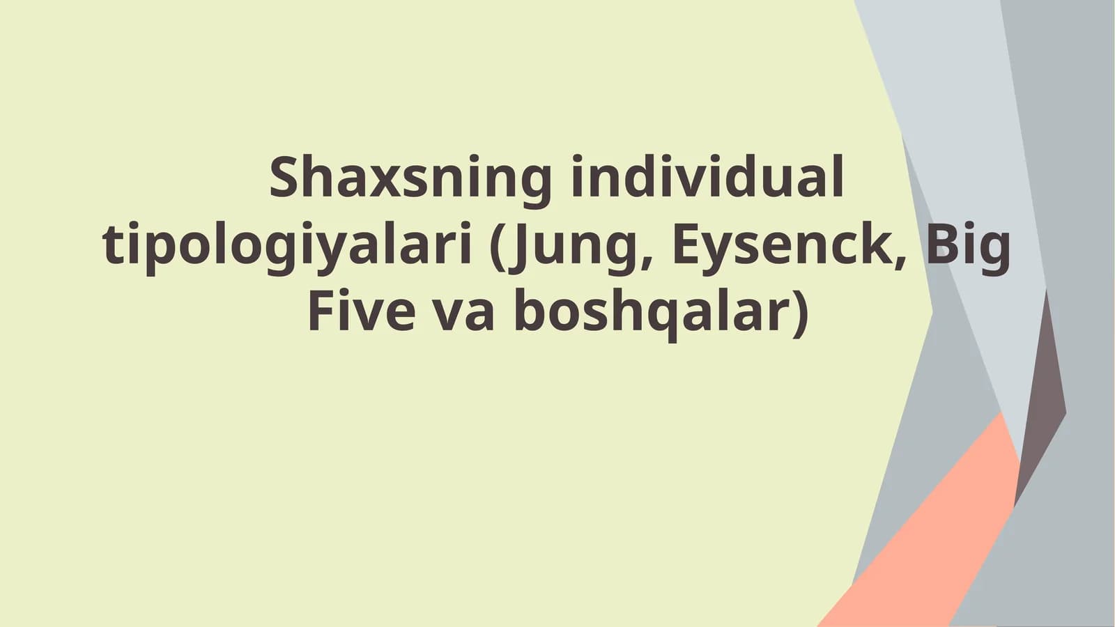 Shaxsning individual tipologiyalari (Jung, Eysenck, Big Five va boshqalar)