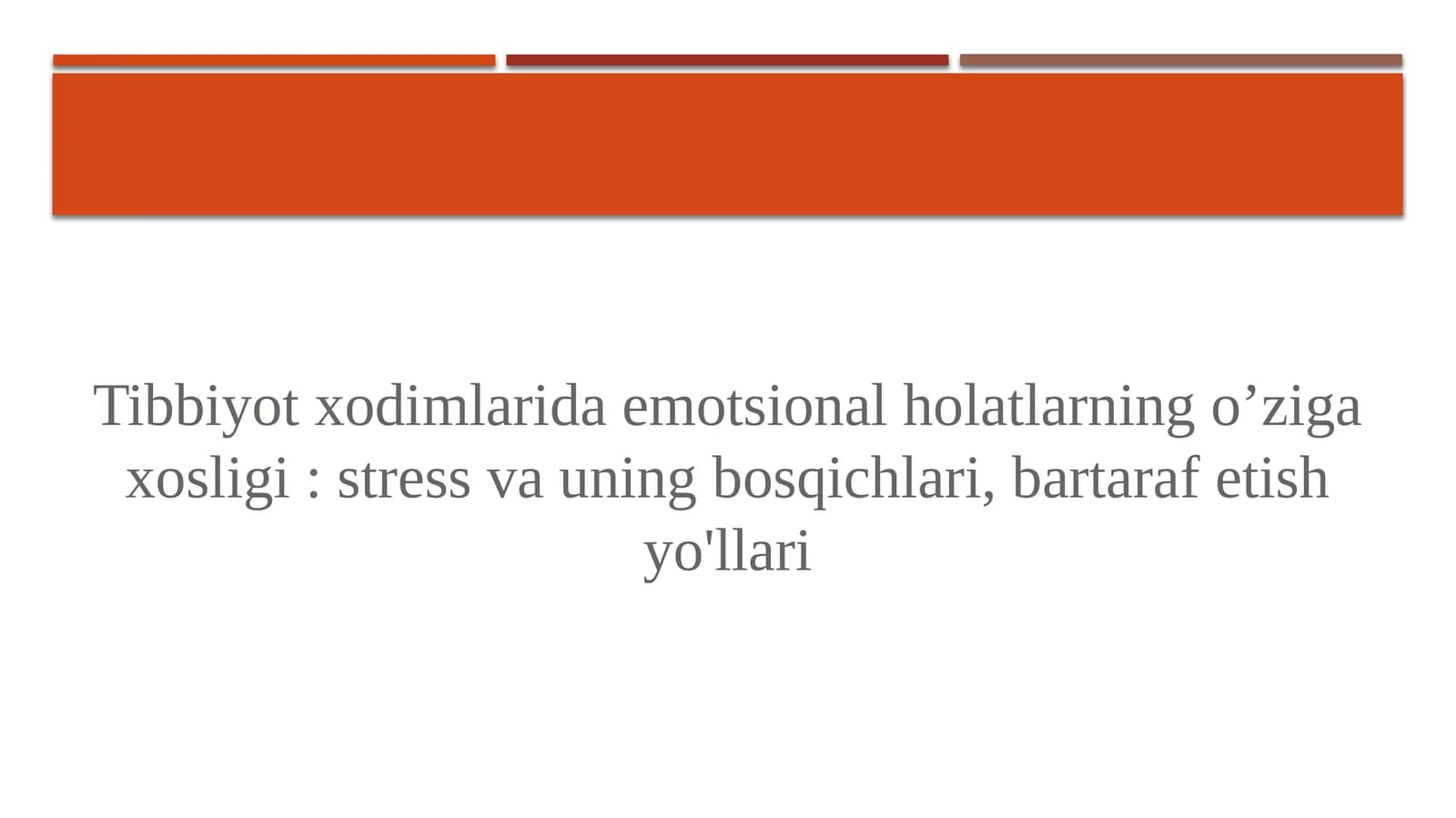 Tibbiyot xodimlarida emotsional holatlarning o’ziga xosligi: stress va uning bosqichlari, bartaraf etish yo'llari