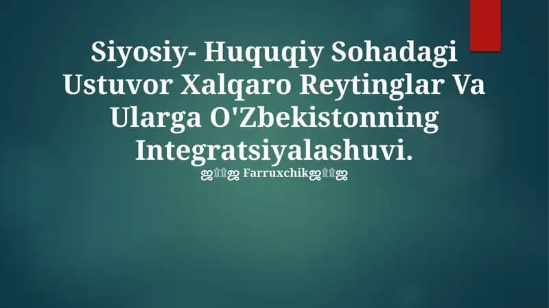 Siyosiy- Huquqiy Sohadagi Ustuvor Xalqaro Reytinglar Va Ularga O'Zbekistonning Integratsiyalashuvi