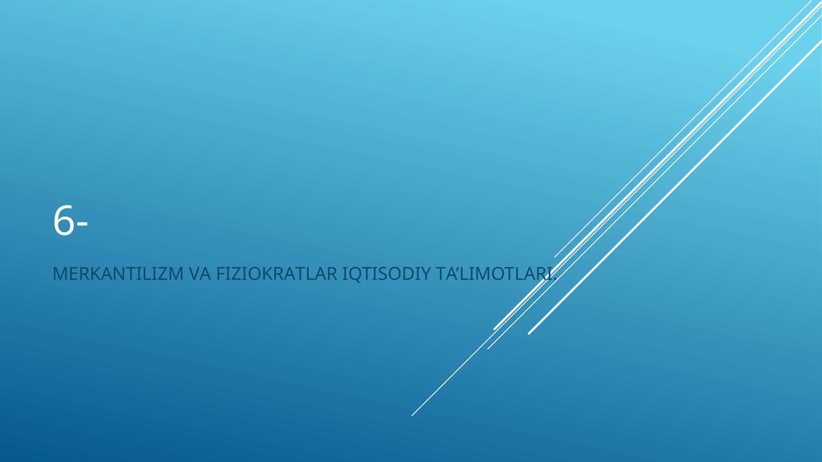 MERKАNTILIZM VА FIZIOKRАTLАR IQTISODIY TА’LIMOTLАRI