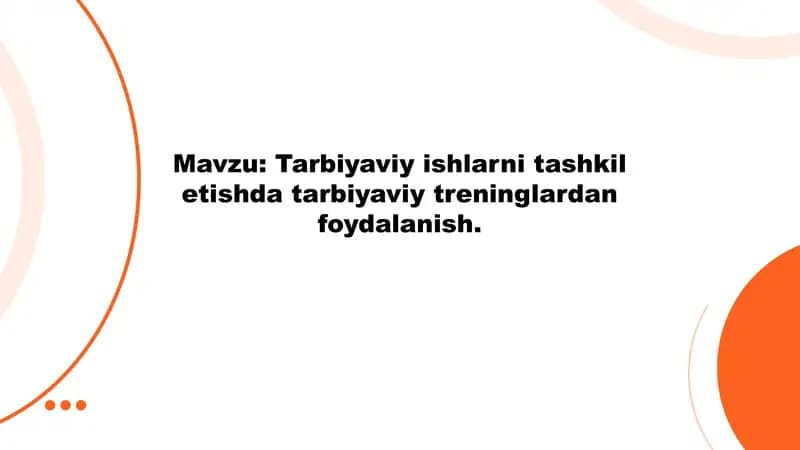 Tarbiyaviy ishlarni tashkil etishda tarbiyaviy treninglardan foydalanish