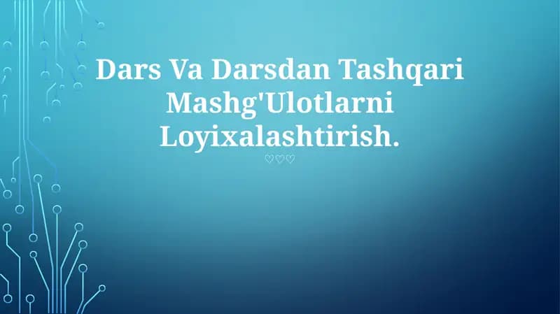 Dars Va Darsdan Tashqari Mashg'Ulotlarni Loyixalashtirish