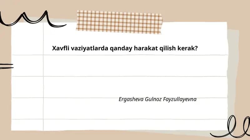 Xavfli vaziyatlarda qanday harakat qilish kerak?