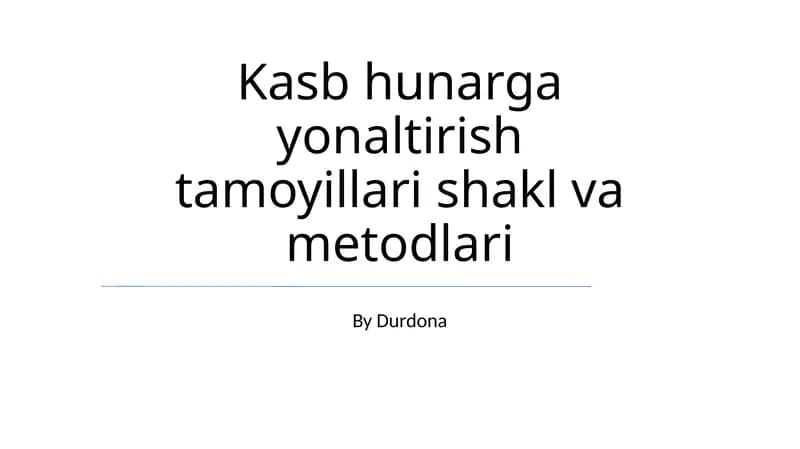 Kasb hunarga yonaltirish tamoyillari shakl va metodlari