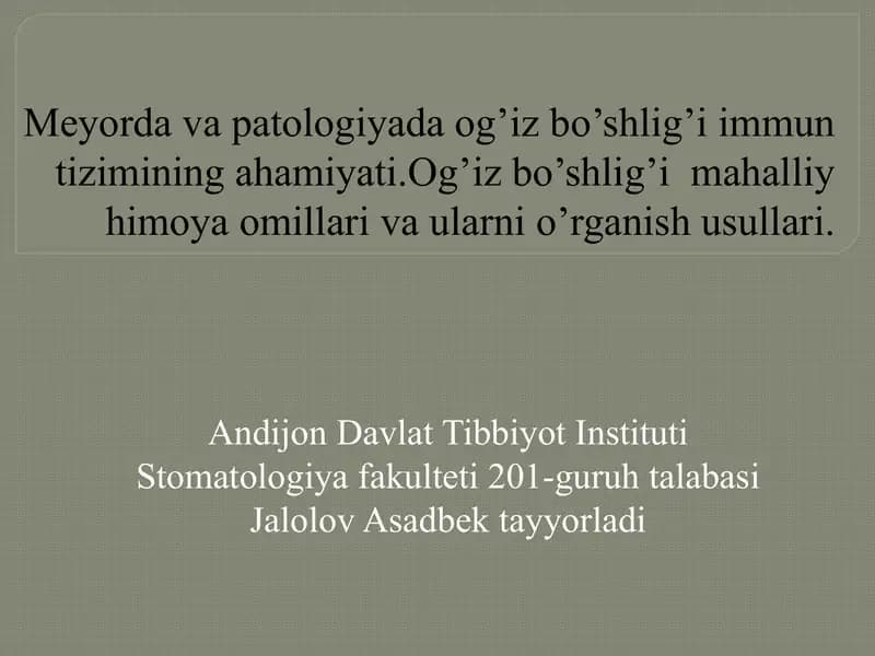 Meyorda va patologiyada og’iz bo’shlig’i immun tizimining ahamiyati.Og’iz bo’shlig’i  mahalliy himoya omillari va ularni o’rganish usullari.