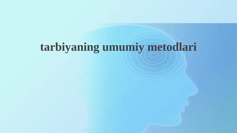 Tarbiyaning umumiy metodlari