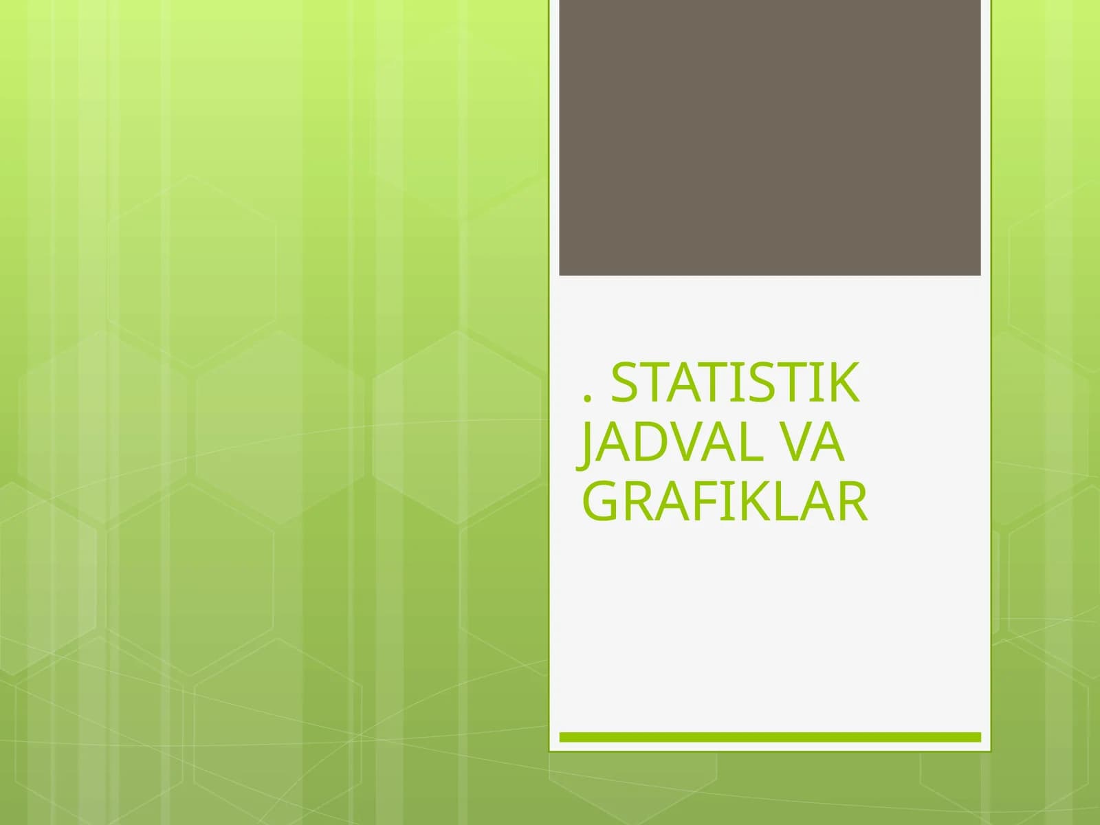 STATISTIK JADVAL VA GRAFIKLAR