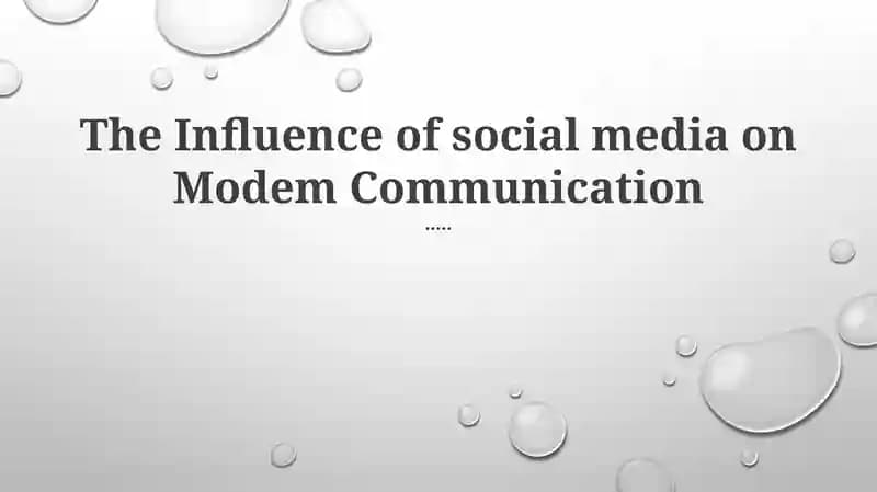 The Influence of social media on Modem Communication